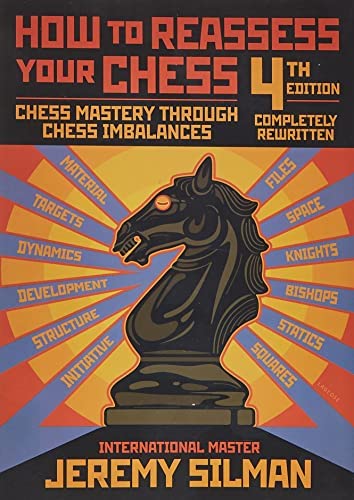 How to Reassess Your Chess by Jeremy Silman