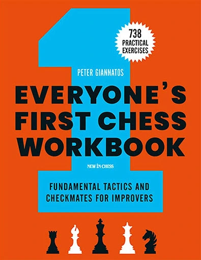 How to Improve in Chess Without a Coach 1 Everyones first chess workbook