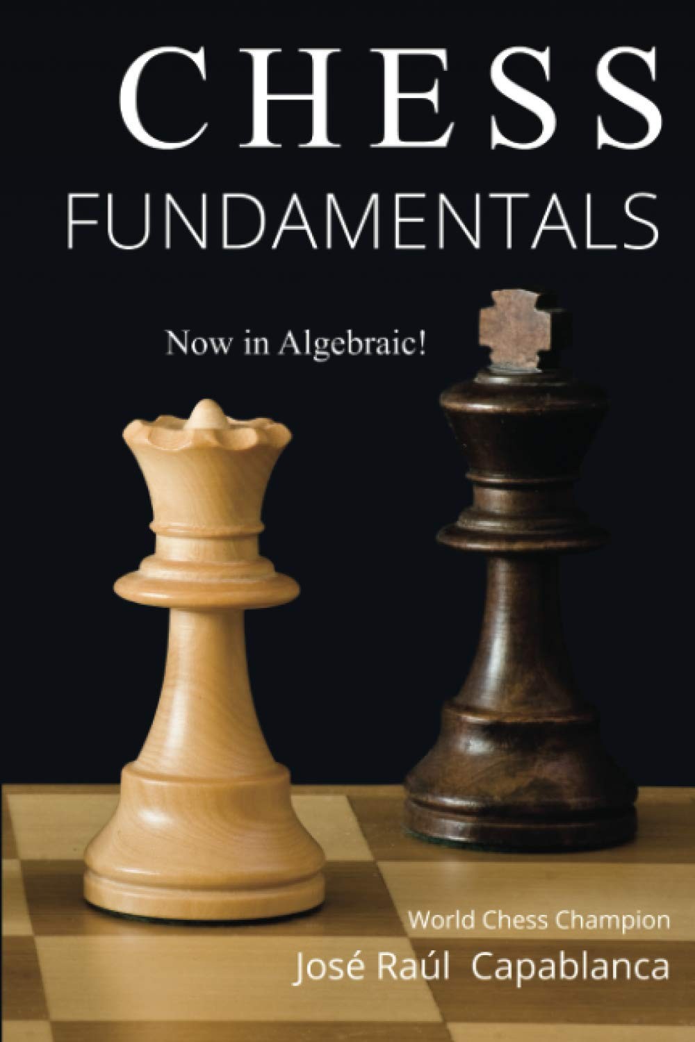 Chess Fundamentals by Jose Raul Capablanca 